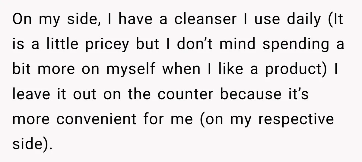 On my side, I have a cleanser I use daily (It is a little pricey but I don’t mind spending a bit more on myself when I like a product)...