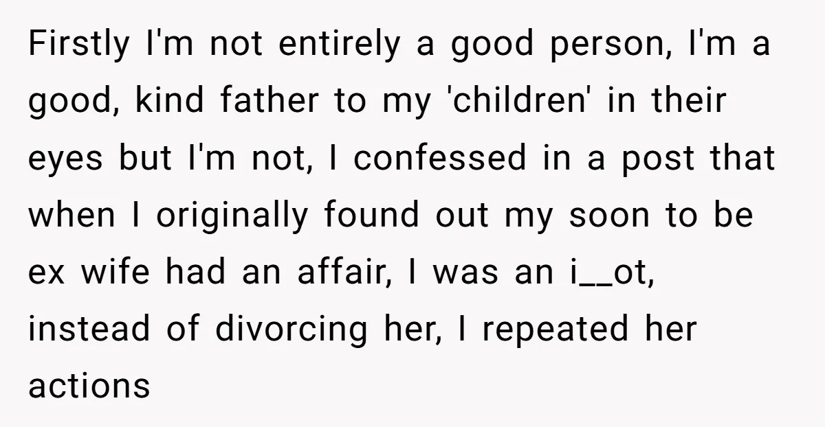 Firstly I'm not entirely a good person, I'm a good, kind father to my 'children' in their eyes but I'm not, I confessed in a post that when I originally...