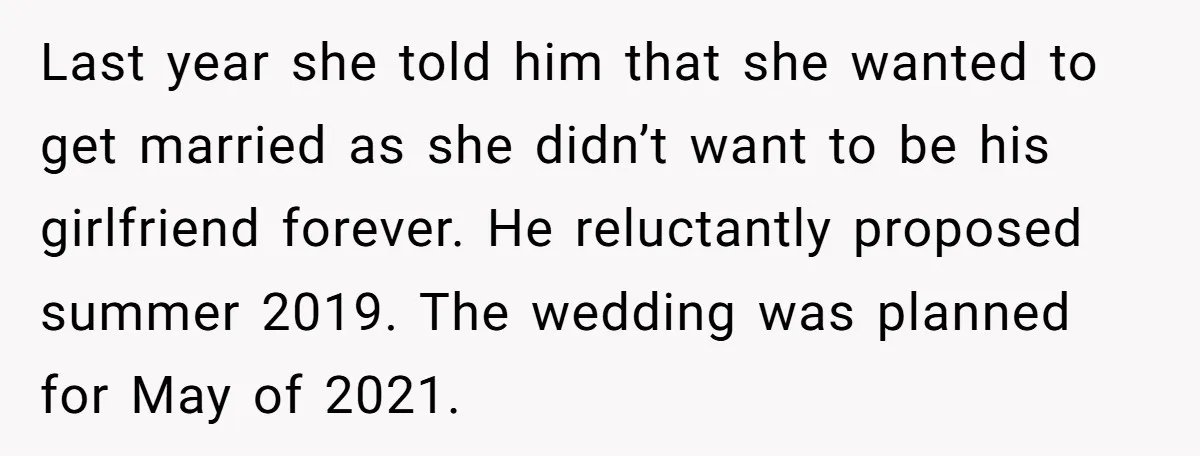 Last year she told him that she wanted to get married as she didn’t want to be his girlfriend forever. He reluctantly proposed summer 2019. The wedding was planned for...