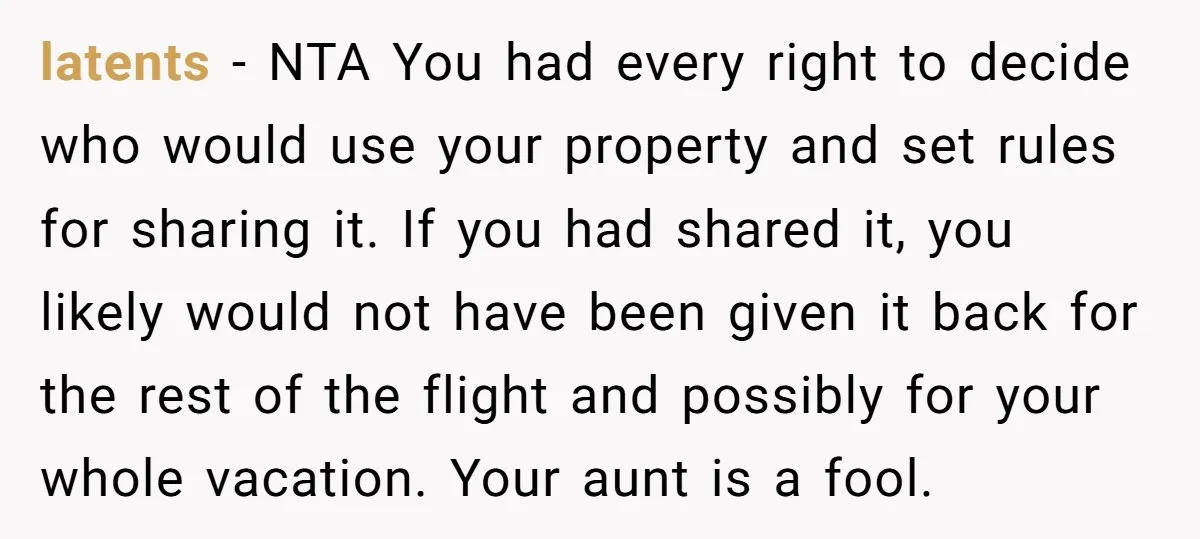 latents − NTA You had every right to decide who would use your property and set rules for sharing it. If you had shared it, you likely would not have...