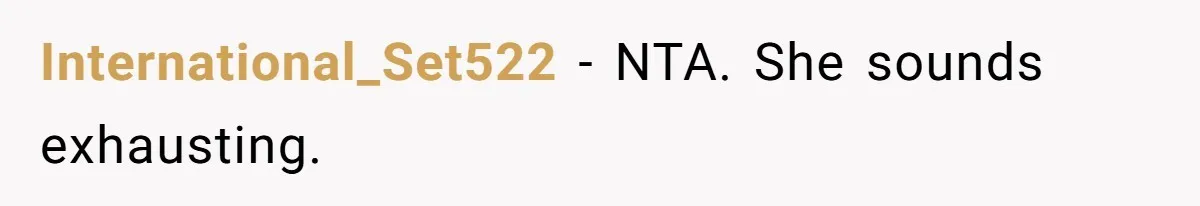 International_Set522 - NTA. She sounds exhausting.