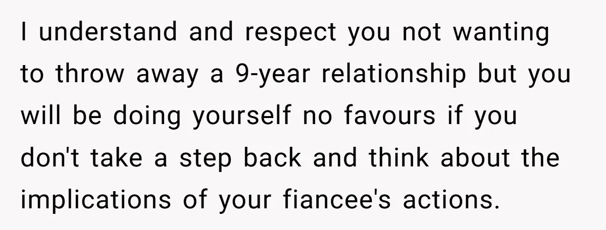 I understand and respect you not wanting to throw away a 9-year relationship but you will be doing yourself no favours if you don't take a step back and think...