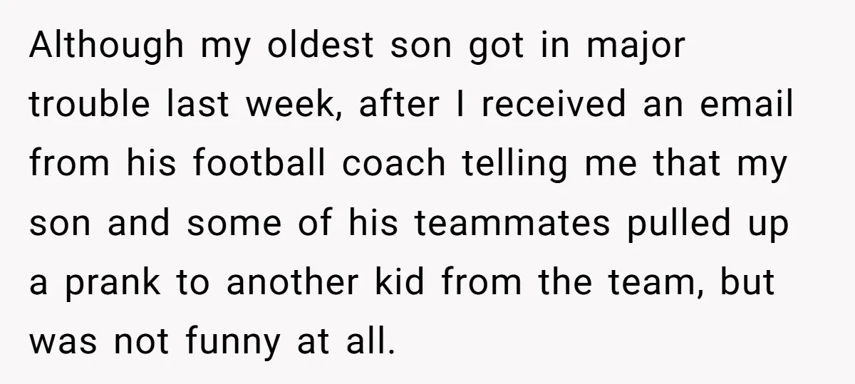 Although my oldest son got in major trouble last week, after I received an email from his football coach telling me that my son and some of his teammates pulled...