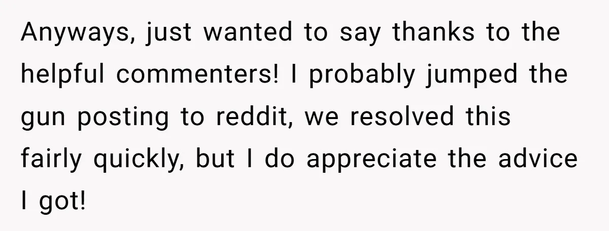 Anyways, just wanted to say thanks to the helpful commenters! I probably jumped the gun posting to reddit, we resolved this fairly quickly, but I do appreciate the advice I...