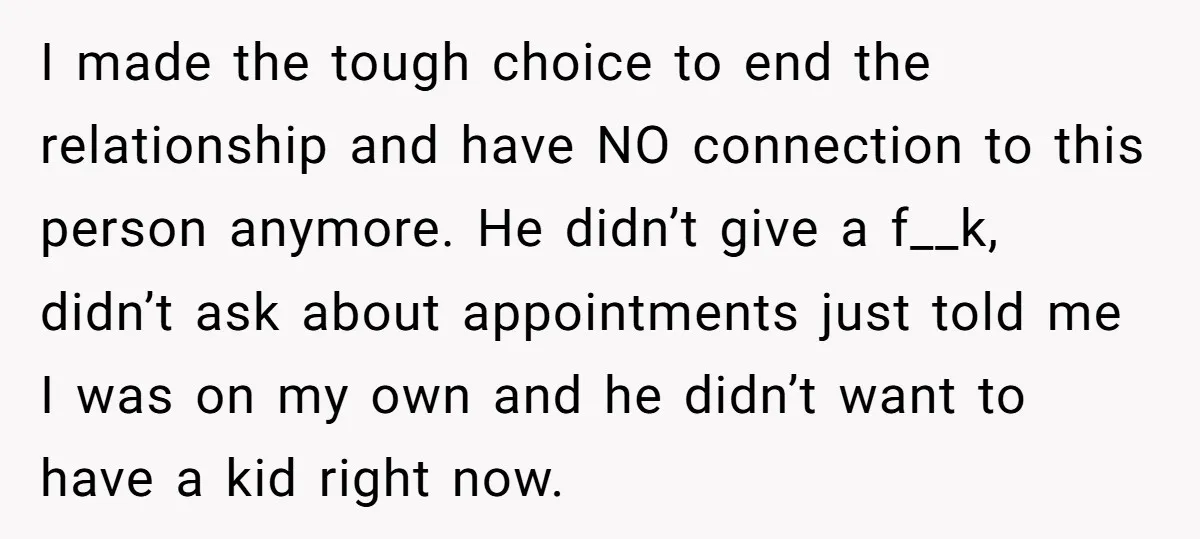 I made the tough choice to end the relationship and have NO connection to this person anymore. He didn’t give a f__k, didn’t ask about appointments just told me I...