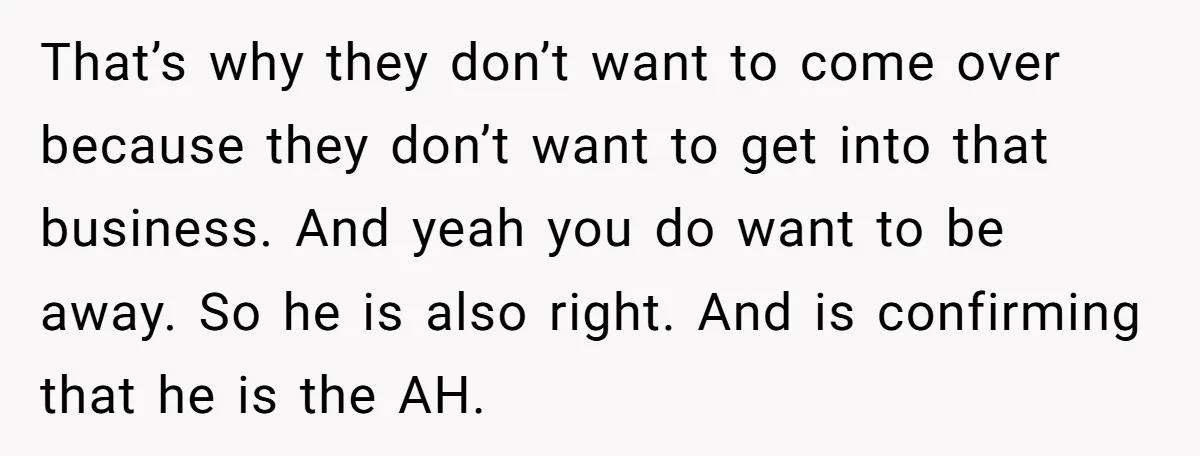 That’s why they don’t want to come over because they don’t want to get into that business. And yeah you do want to be away. So he is also right....