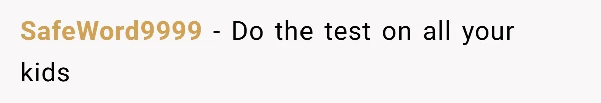 SafeWord9999 − Do the test on all your kids