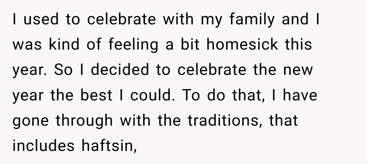 I used to celebrate with my family and I was kind of feeling a bit homesick this year. So I decided to celebrate the new year the best I could....