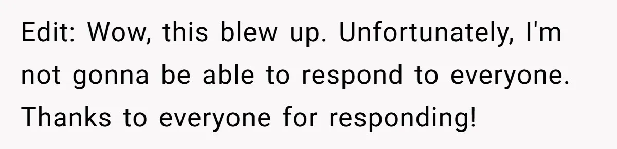 Edit: Wow, this blew up. Unfortunately, I'm not gonna be able to respond to everyone. Thanks to everyone for responding!