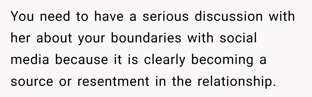 You need to have a serious discussion with her about your boundaries with social media because it is clearly becoming a source or resentment in the relationship.