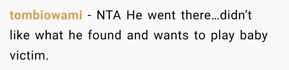 tombiowami − NTA He went there…didn’t like what he found and wants to play baby victim.