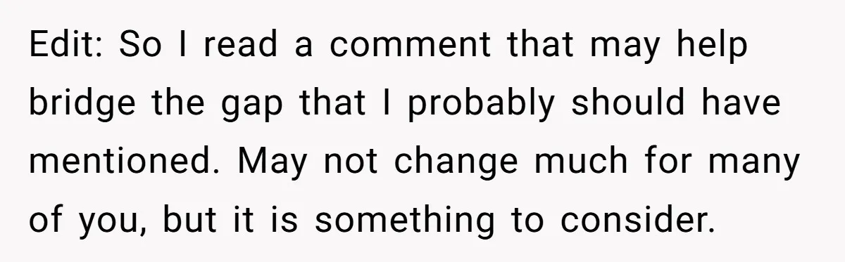 Edit: So I read a comment that may help bridge the gap that I probably should have mentioned. May not change much for many of you, but it is something...