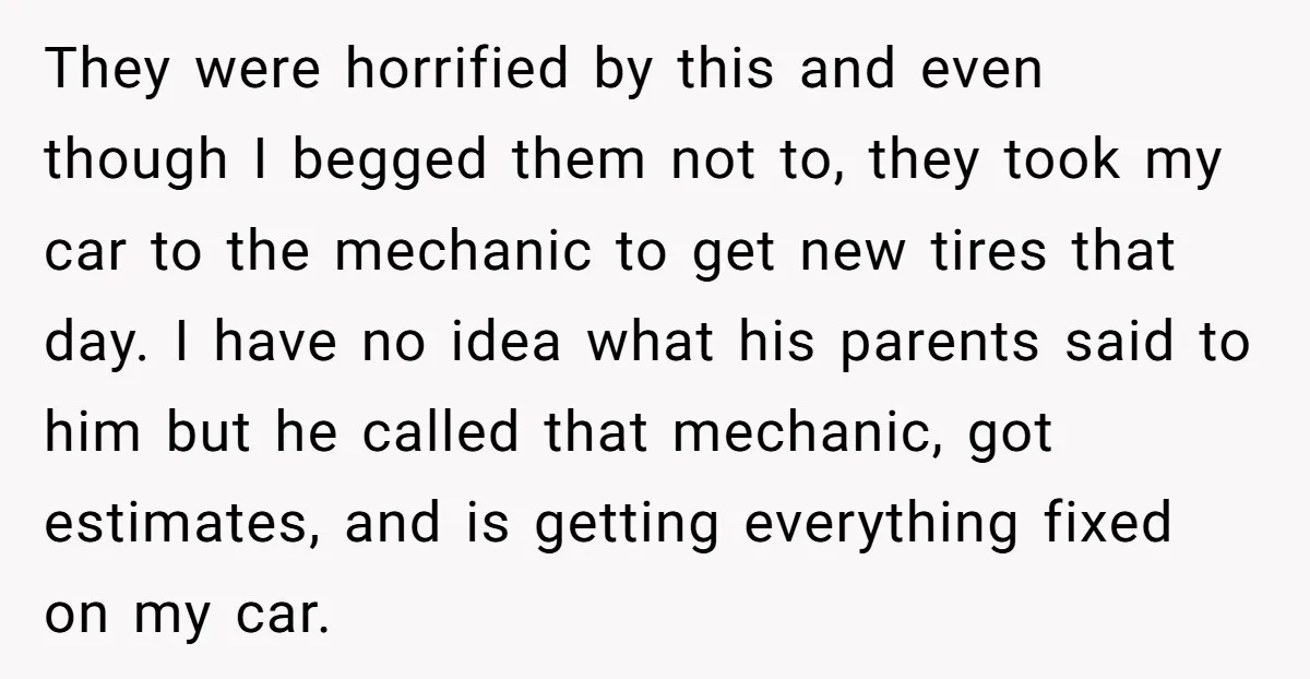 They were horrified by this and even though I begged them not to, they took my car to the mechanic to get new tires that day. I have no idea...
