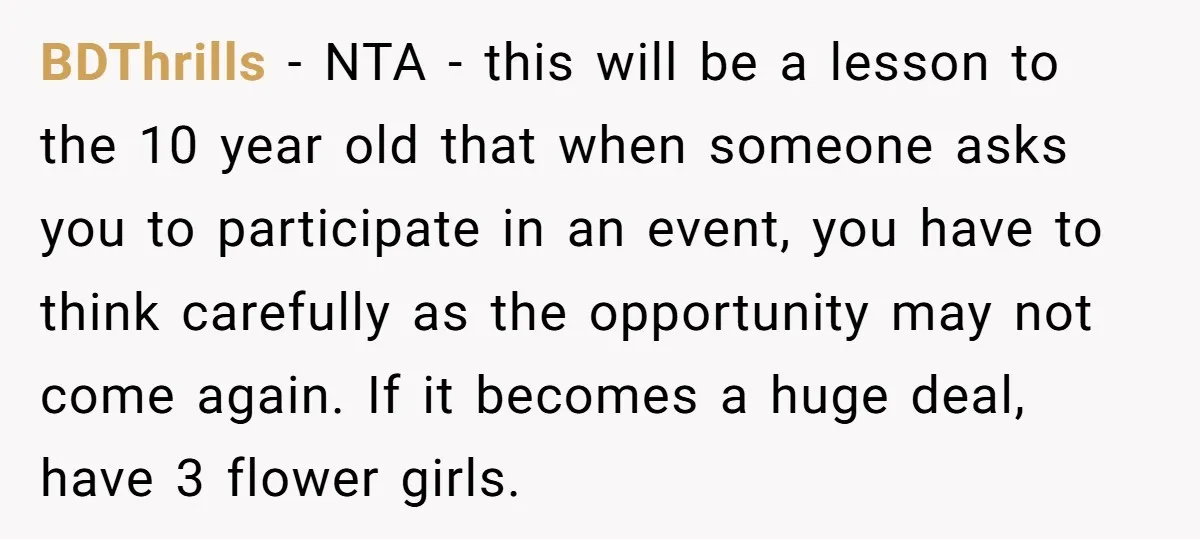 BDThrills - NTA - this will be a lesson to the 10 year old that when someone asks you to participate in an event, you have to think carefully as...