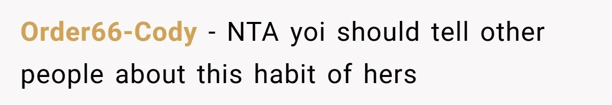 Order66-Cody − NTA yoi should tell other people about this habit of hers