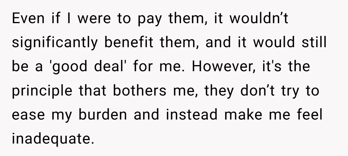 Even if I were to pay them, it wouldn’t significantly benefit them, and it would still be a 'good deal' for me. However, it's the principle that bothers me, they...