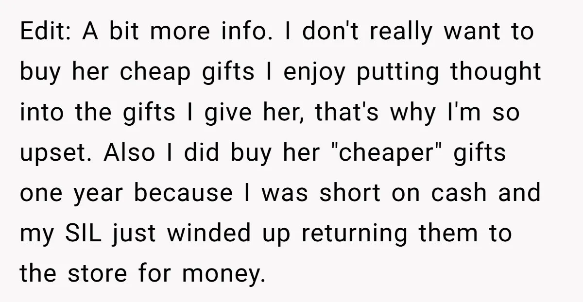 Edit: A bit more info. I don't really want to buy her cheap gifts I enjoy putting thought into the gifts I give her, that's why I'm so upset. Also...