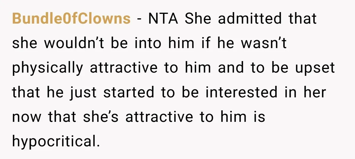 Bundle0fClowns − NTA She admitted that she wouldn’t be into him if he wasn’t physically attractive to him and to be upset that he just started to be interested in...