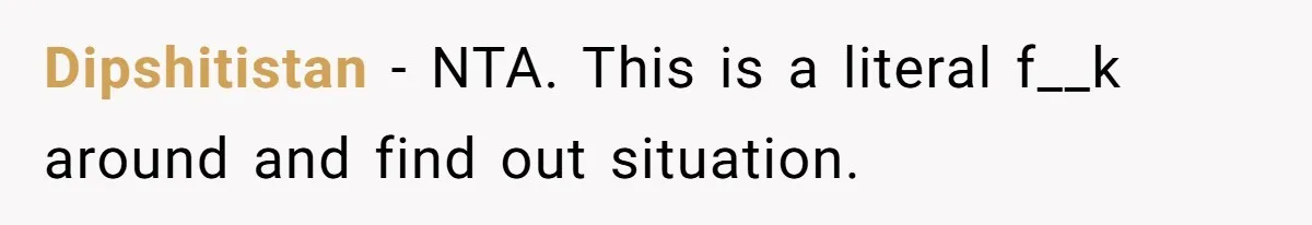 Dipshitistan − NTA. This is a literal f__k around and find out situation.