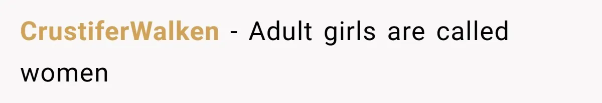 CrustiferWalken − Adult girls are called women