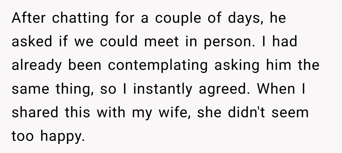 After chatting for a couple of days, he asked if we could meet in person. I had already been contemplating asking him the same thing, so I instantly agreed. When...