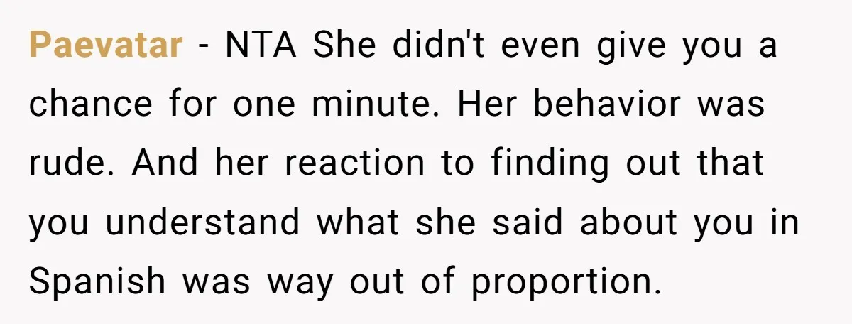 Paevatar − NTA She didn't even give you a chance for one minute. Her behavior was rude. And her reaction to finding out that you understand what she said about...