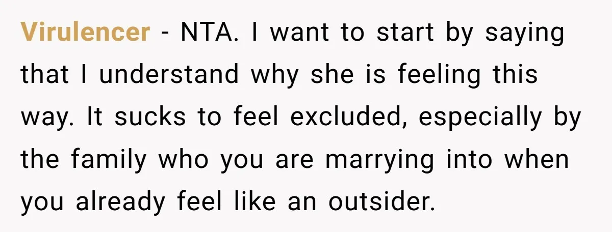 Virulencer − NTA. I want to start by saying that I understand why she is feeling this way. It sucks to feel excluded, especially by the family who you are...