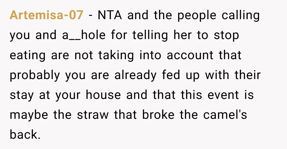Artemisa-07 − NTA and the people calling you and a__hole for telling her to stop eating are not taking into account that probably you are already fed up with their...