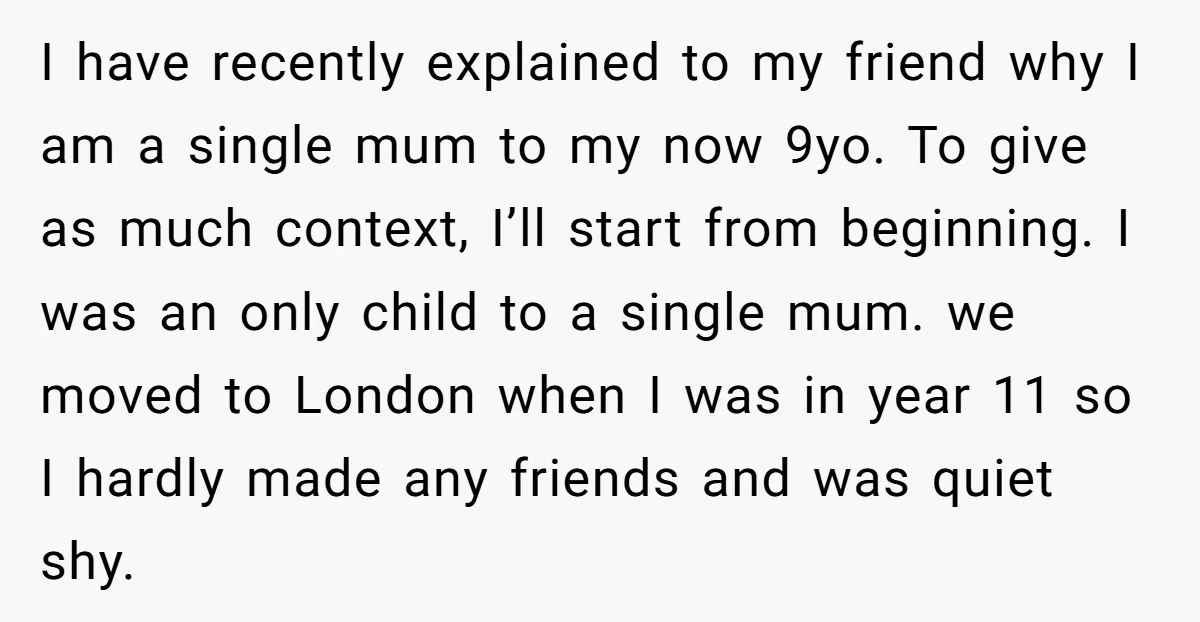 I have recently explained to my friend why I am a single mum to my now 9yo. To give as much context, I’ll start from beginning. I was an only...