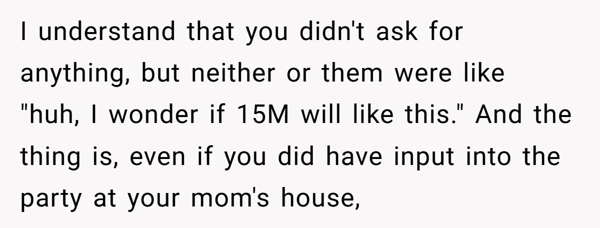 I understand that you didn't ask for anything, but neither or them were like "huh, I wonder if 15M will like this." And the thing is, even if you did...