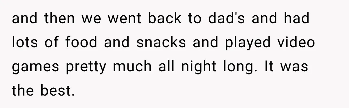 and then we went back to dad's and had lots of food and snacks and played video games pretty much all night long. It was the best.