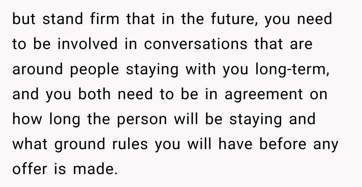 but stand firm that in the future, you need to be involved in conversations that are around people staying with you long-term, and you both need to be in agreement...
