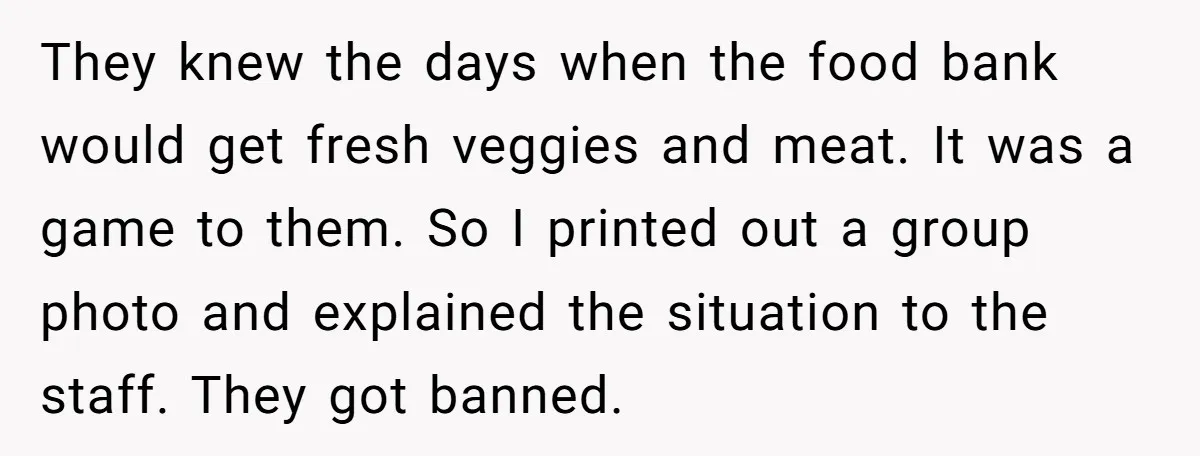 They knew the days when the food bank would get fresh veggies and meat. It was a game to them. So I printed out a group photo and explained the...