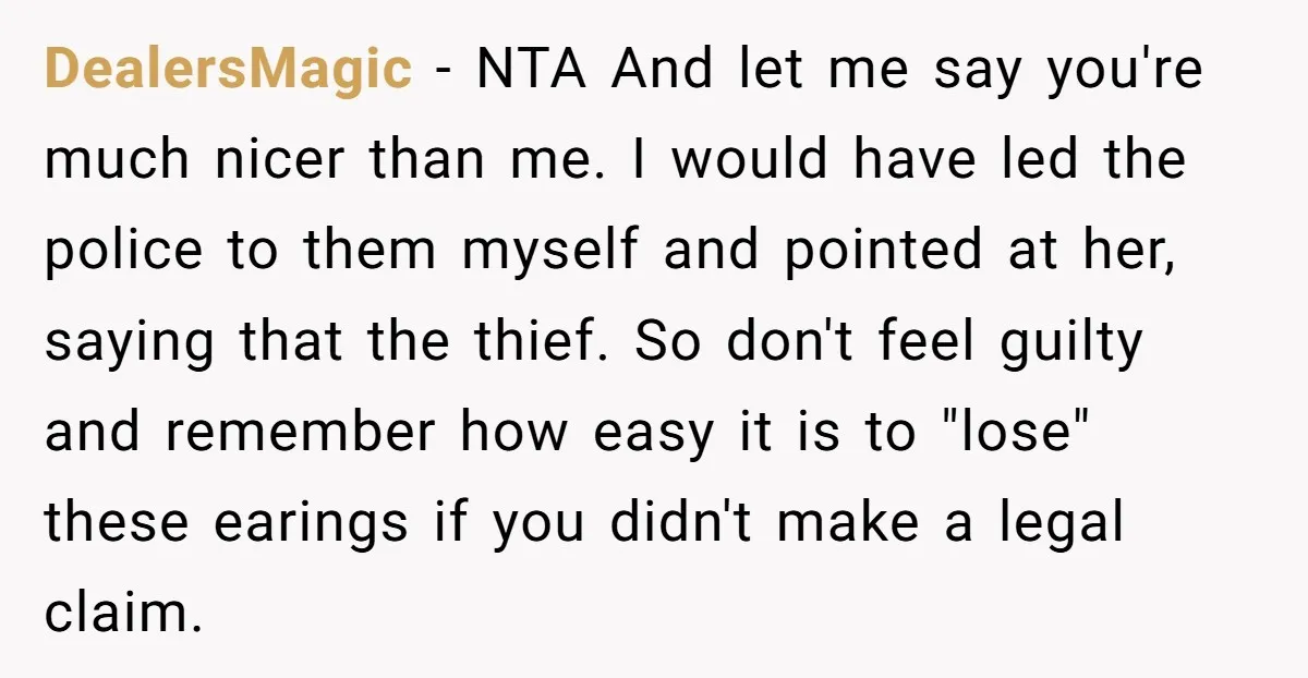 DealersMagic − NTA And let me say you're much nicer than me. I would have led the police to them myself and pointed at her, saying that the thief. So...
