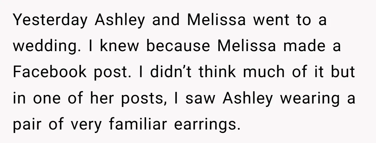 Yesterday Ashley and Melissa went to a wedding. I knew because Melissa made a Facebook post. I didn’t think much of it but in one of her posts, I saw...