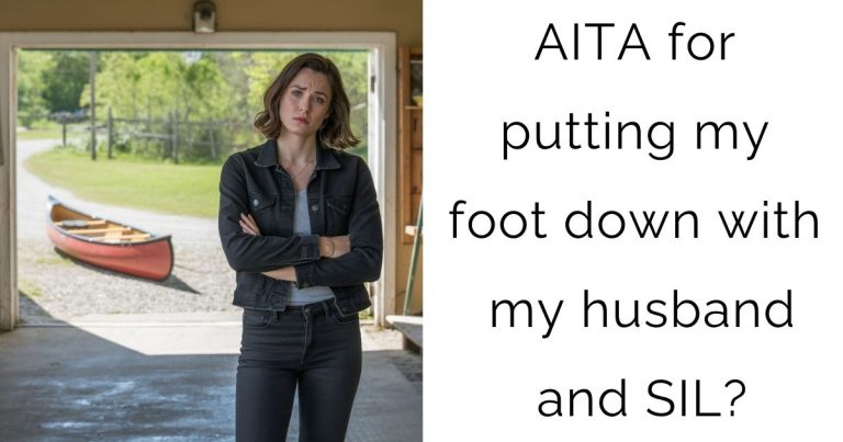 AITA for putting my foot down with my husband and SIL?