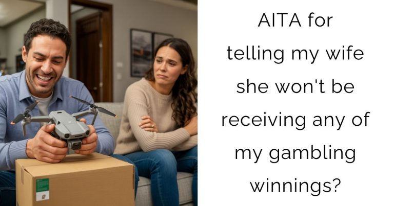AITA for telling my wife she won’t be receiving any of my gambling winnings?