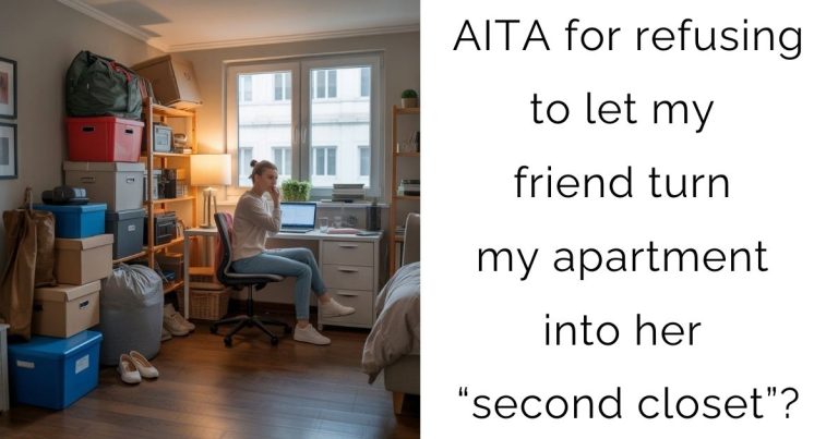 AITA for refusing to let my friend turn my apartment into her “second closet”?