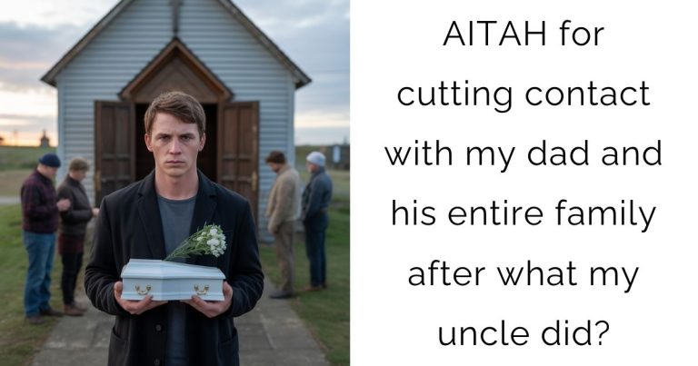 AITAH for cutting contact with my dad and his entire family after what my uncle did?