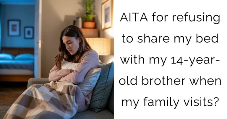 AITA for refusing to share my bed with my 14-year-old brother when my family visits?