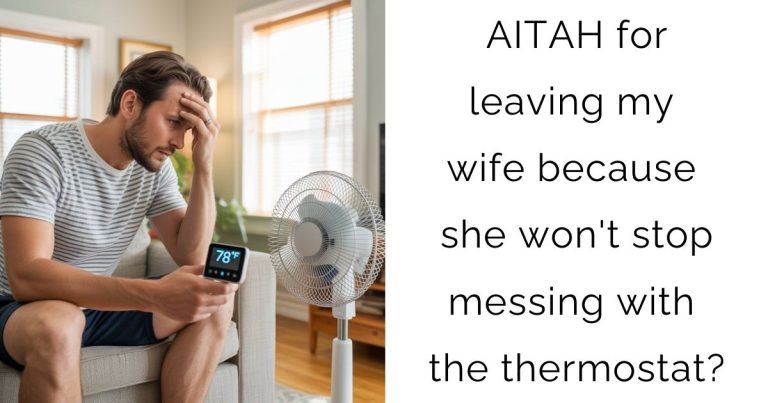 AITAH for leaving my wife because she won’t stop messing with the thermostat?