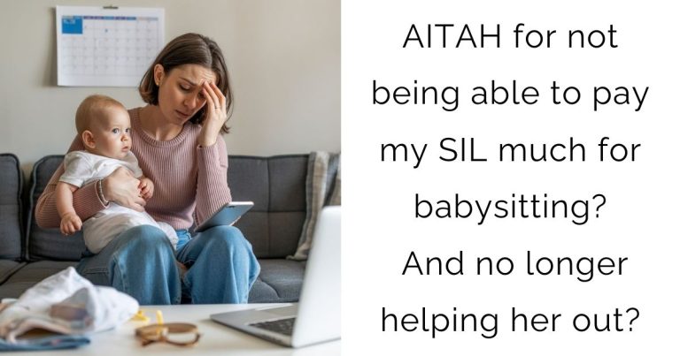 AITAH for not being able to pay my SIL much for babysitting? And no longer helping her out?