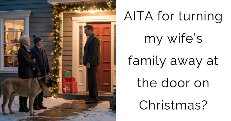 AITA for turning my wife’s family away at the door on Christmas?