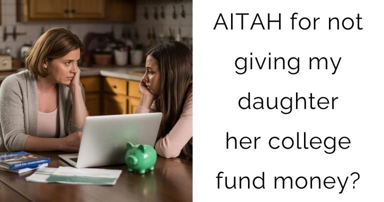 AITAH for not giving my daughter her college fund money?