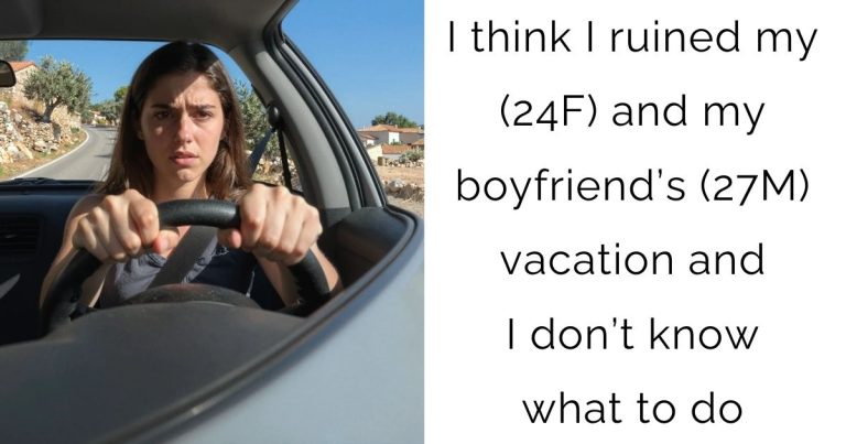 I think I ruined my (24F) and my boyfriend’s (27M) vacation and I don’t know what to do
