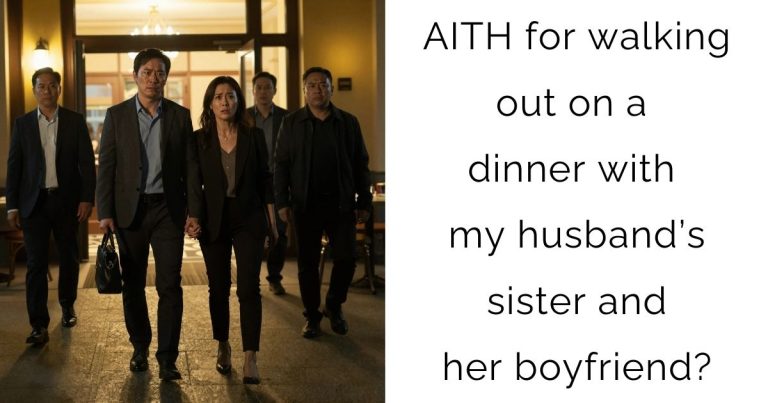 AITH for walking out on a dinner with my husband’s sister and her boyfriend?