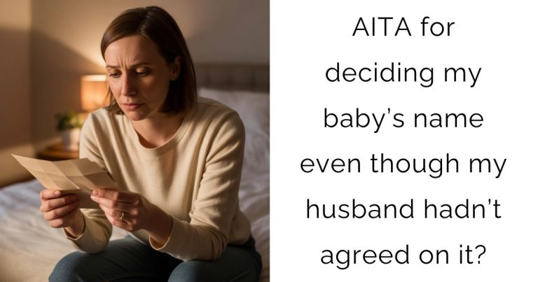 AITA for deciding my baby’s name even though my husband hadn’t agreed on it?