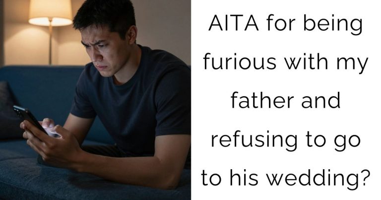 AITA for being furious with my father and refusing to go to his wedding?