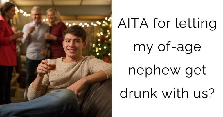 AITA for letting my of-age nephew get drunk with us?