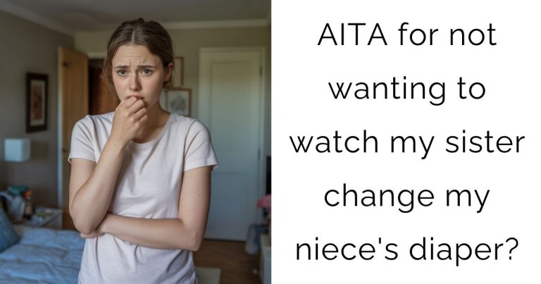 AITA for not wanting to watch my sister change my niece’s diaper?